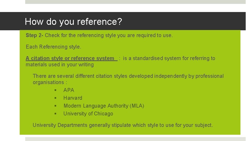 How do you reference? Step 2 - Check for the referencing style you are