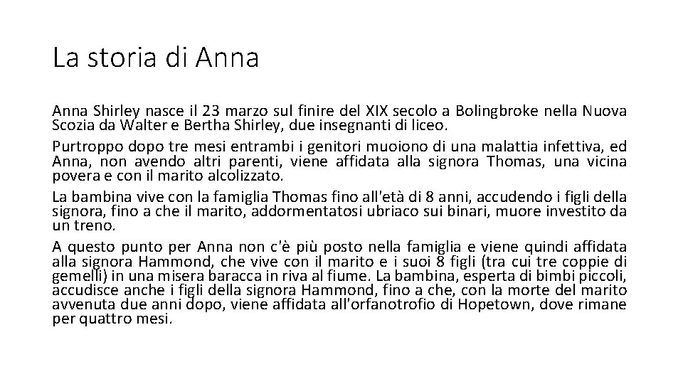 La storia di Anna Shirley nasce il 23 marzo sul finire del XIX secolo