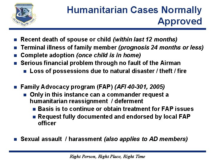 Humanitarian Cases Normally Approved Recent death of spouse or child (within last 12 months)