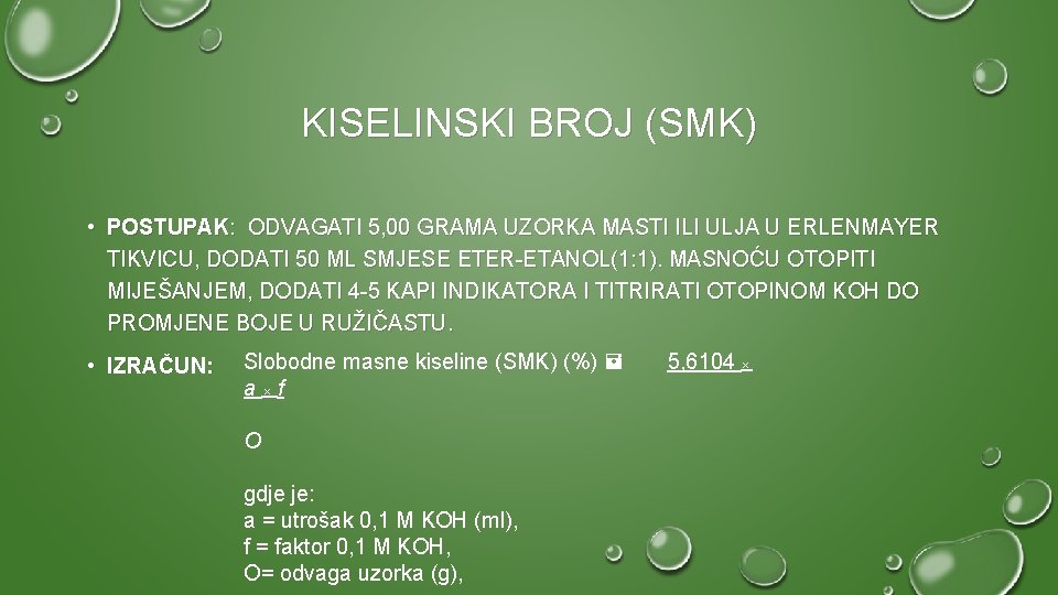 KISELINSKI BROJ (SMK) • POSTUPAK: ODVAGATI 5, 00 GRAMA UZORKA MASTI ILI ULJA U