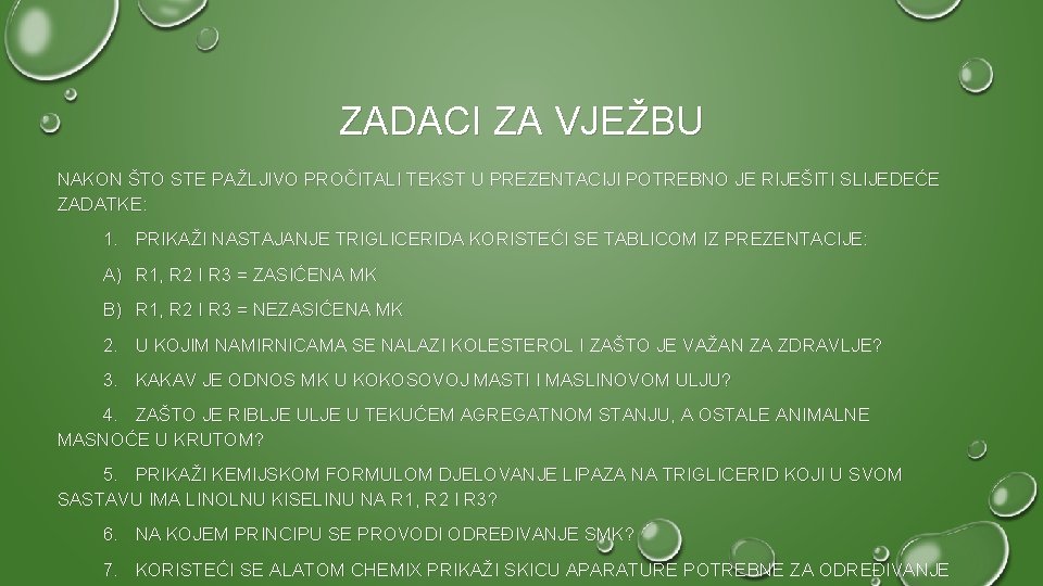 ZADACI ZA VJEŽBU NAKON ŠTO STE PAŽLJIVO PROČITALI TEKST U PREZENTACIJI POTREBNO JE RIJEŠITI