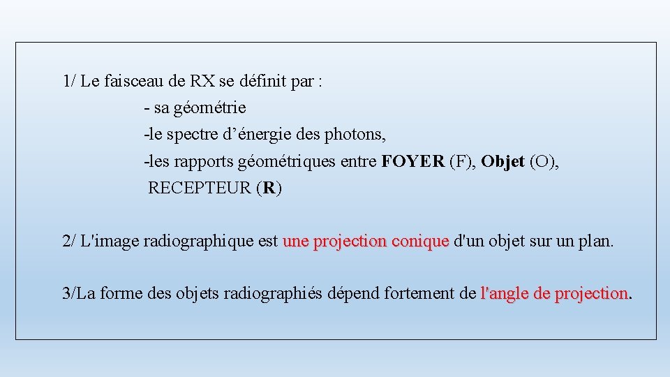 1/ Le faisceau de RX se définit par : - sa géométrie -le spectre