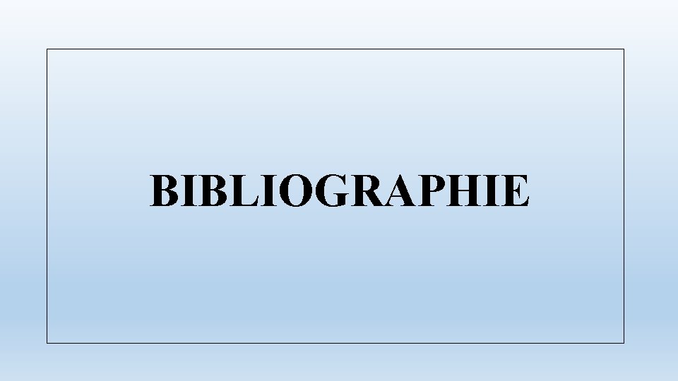 BIBLIOGRAPHIE 