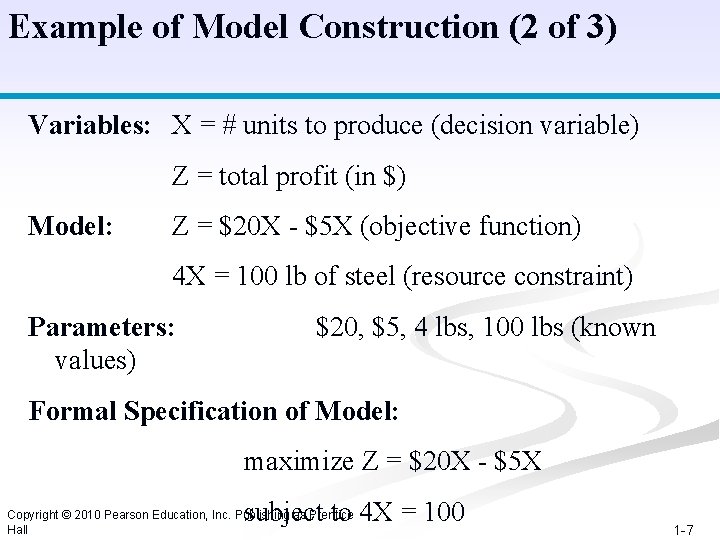 Example of Model Construction (2 of 3) Variables: X = # units to produce
