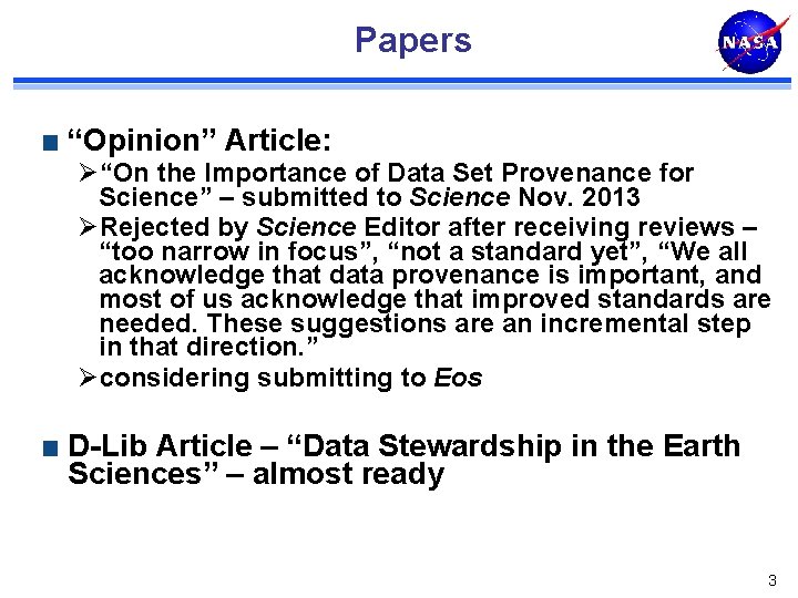 Papers “Opinion” Article: Ø“On the Importance of Data Set Provenance for Science” – submitted