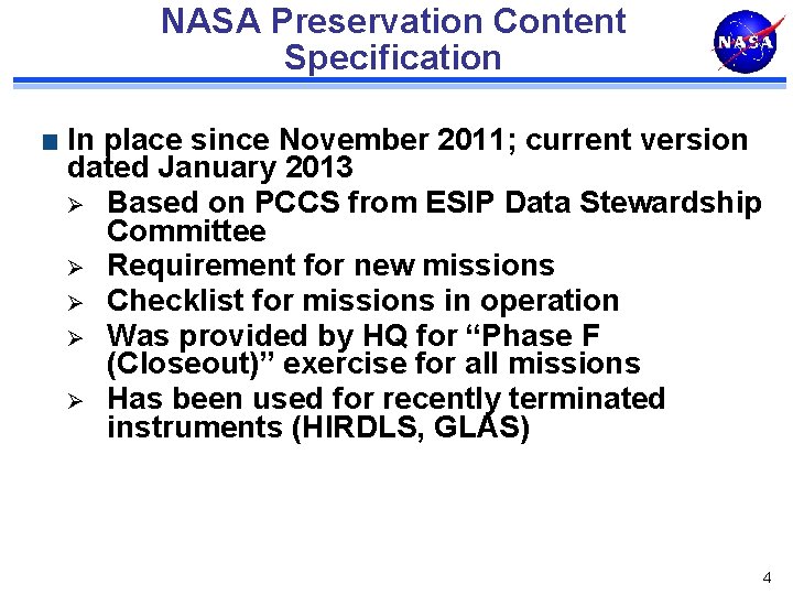 NASA Preservation Content Specification In place since November 2011; current version dated January 2013