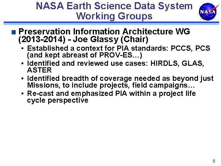 NASA Earth Science Data System Working Groups Preservation Information Architecture WG (2013 -2014) -