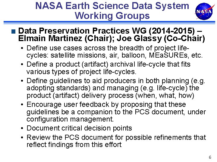 NASA Earth Science Data System Working Groups Data Preservation Practices WG (2014 -2015) –