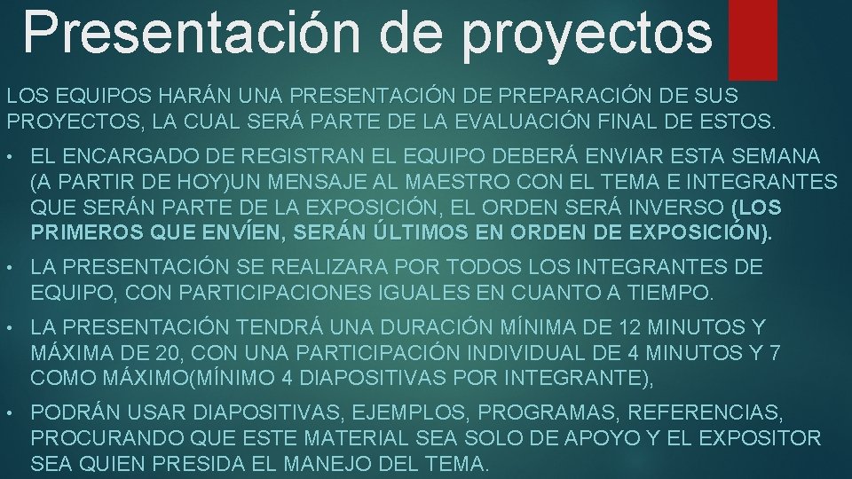 Presentación de proyectos LOS EQUIPOS HARÁN UNA PRESENTACIÓN DE PREPARACIÓN DE SUS PROYECTOS, LA