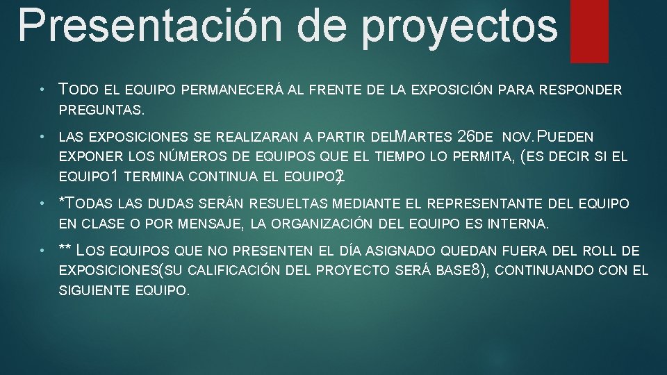 Presentación de proyectos • TODO EL EQUIPO PERMANECERÁ AL FRENTE DE LA EXPOSICIÓN PARA