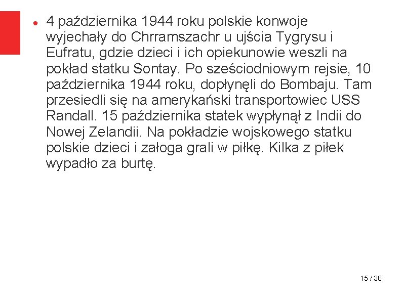  4 października 1944 roku polskie konwoje wyjechały do Chrramszachr u ujścia Tygrysu i