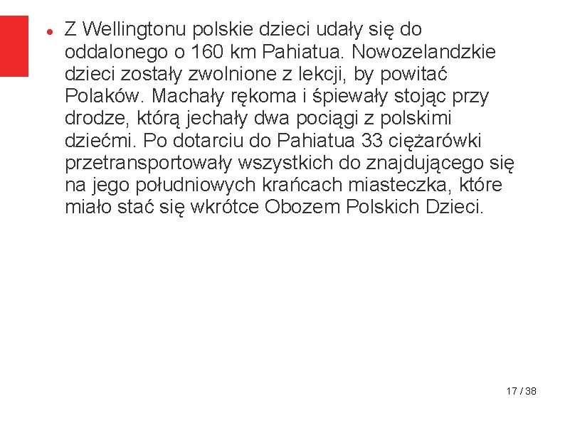  Z Wellingtonu polskie dzieci udały się do oddalonego o 160 km Pahiatua. Nowozelandzkie