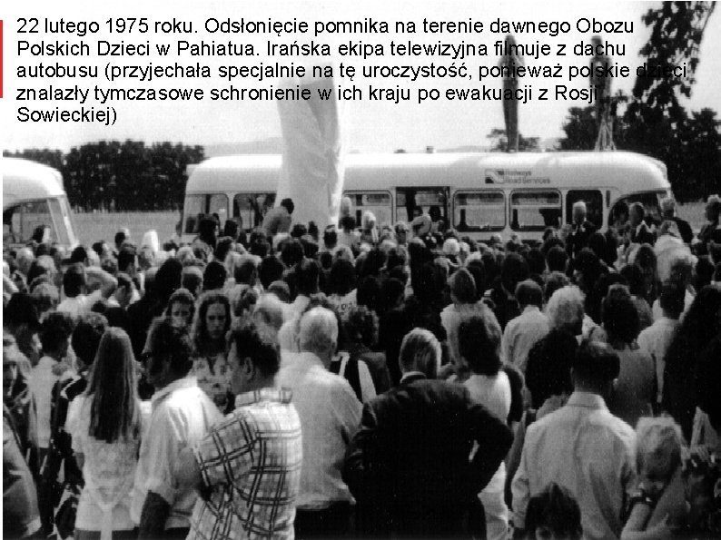 22 lutego 1975 roku. Odsłonięcie pomnika na terenie dawnego Obozu Polskich Dzieci w Pahiatua.