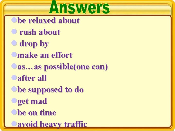 lbe relaxed about l rush about l drop by lmake an effort las…as possible(one