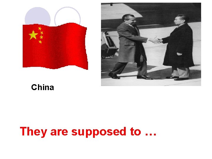 China They are supposed to … 
