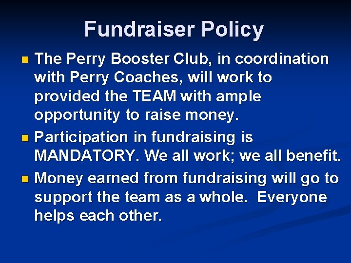 Fundraiser Policy The Perry Booster Club, in coordination with Perry Coaches, will work to