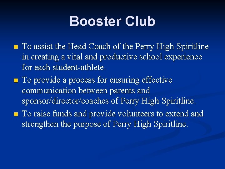 Booster Club n n n To assist the Head Coach of the Perry High