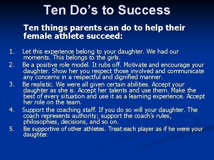 Ten Do’s to Success Ten things parents can do to help their female athlete