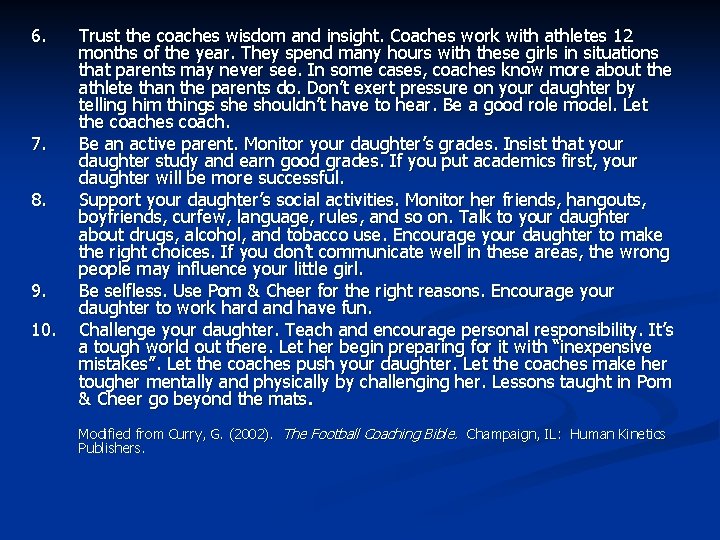 6. 7. 8. 9. 10. Trust the coaches wisdom and insight. Coaches work with