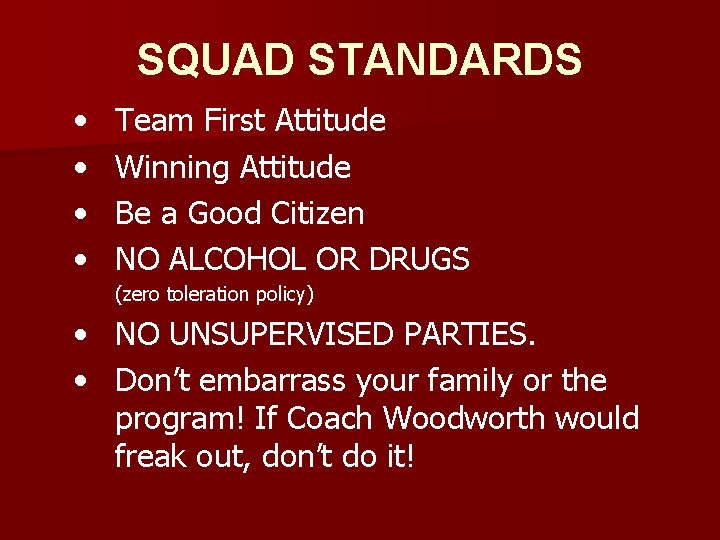 SQUAD STANDARDS • • Team First Attitude Winning Attitude Be a Good Citizen NO