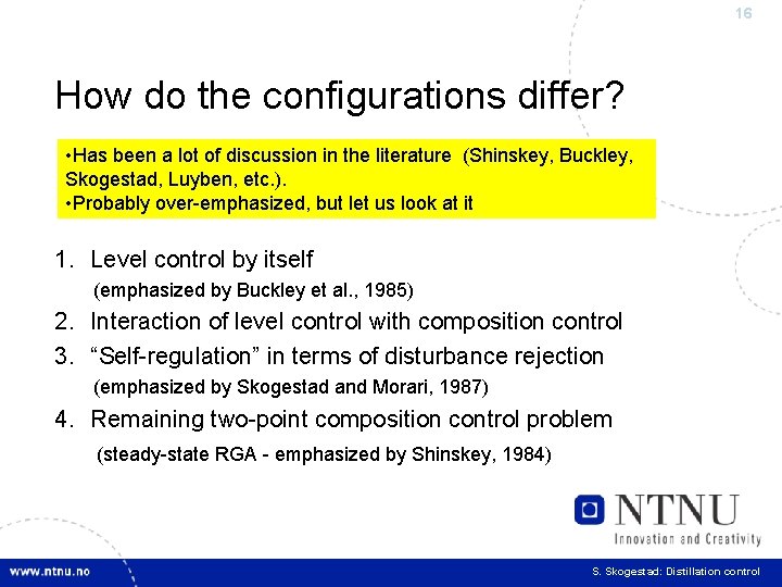 16 How do the configurations differ? • Has been a lot of discussion in