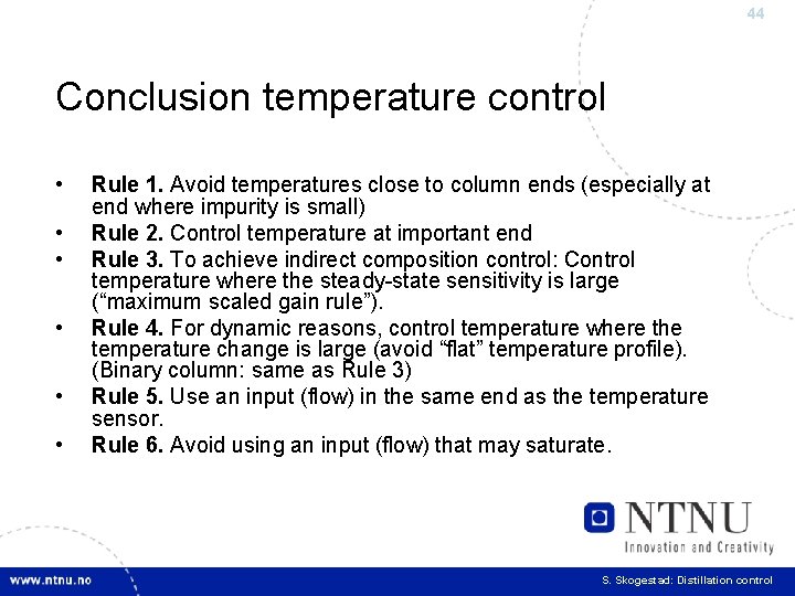 44 Conclusion temperature control • • • Rule 1. Avoid temperatures close to column