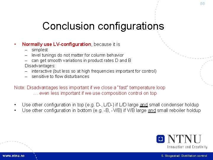 55 Conclusion configurations • Normally use LV-configuration, because it is – simplest – level