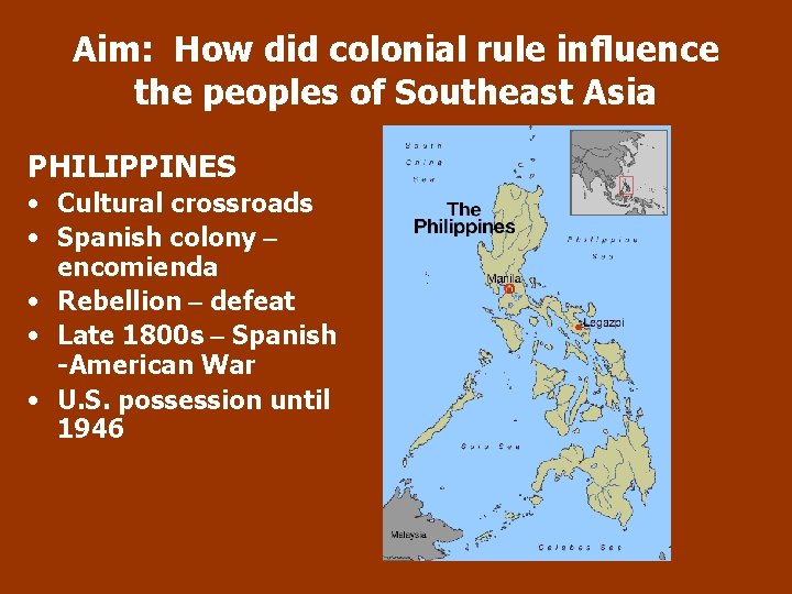 Aim: How did colonial rule influence the peoples of Southeast Asia PHILIPPINES • Cultural