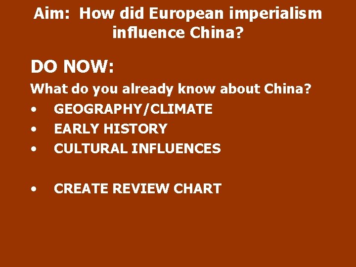 Aim: How did European imperialism influence China? DO NOW: What do you already know