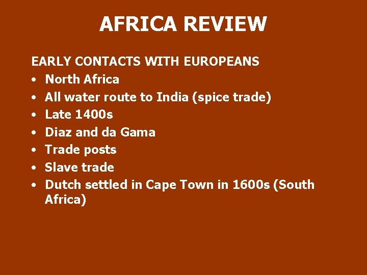 AFRICA REVIEW EARLY CONTACTS WITH EUROPEANS • North Africa • All water route to