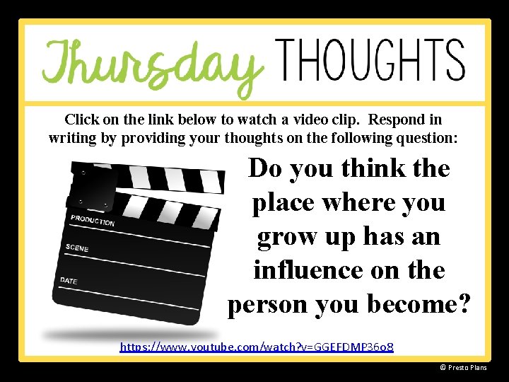 Click on the link below to watch a video clip. Respond in writing by