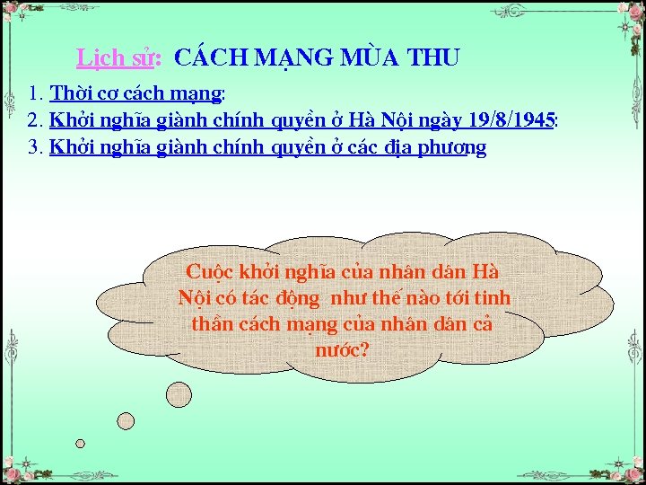 LÞch sö: C¸ch m¹ng mïa thu 1. Thêi c¬ c¸ch m¹ng: 2. Khëi nghÜa