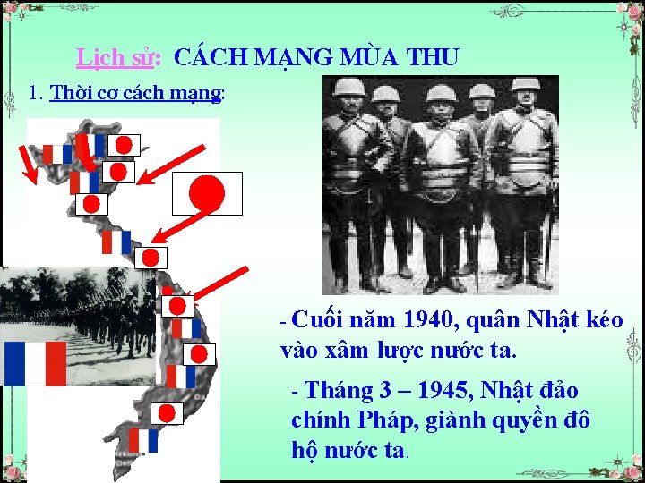 LÞch sö: C¸ch m¹ng mïa thu 1. Thêi c¬ c¸ch m¹ng: - Cuối năm