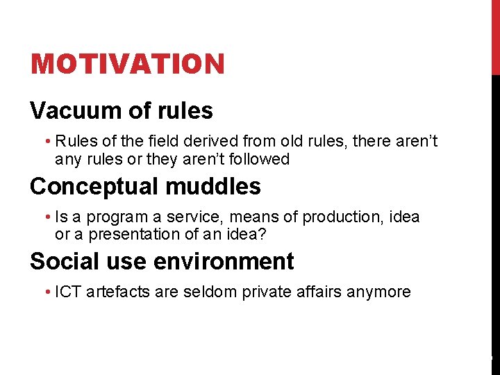 MOTIVATION Vacuum of rules • Rules of the field derived from old rules, there