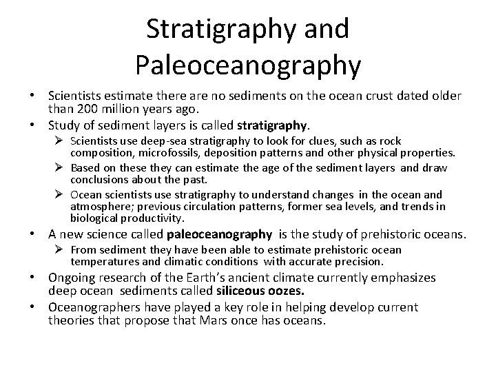 Stratigraphy and Paleoceanography • Scientists estimate there are no sediments on the ocean crust Stratigraphy and Paleoceanography • Scientists estimate there are no sediments on the ocean crust