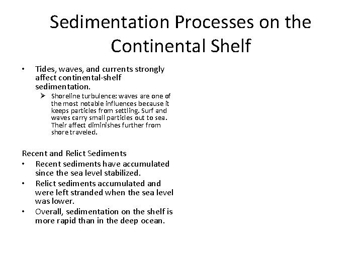 Sedimentation Processes on the Continental Shelf • Tides, waves, and currents strongly affect continental-shelf Sedimentation Processes on the Continental Shelf • Tides, waves, and currents strongly affect continental-shelf