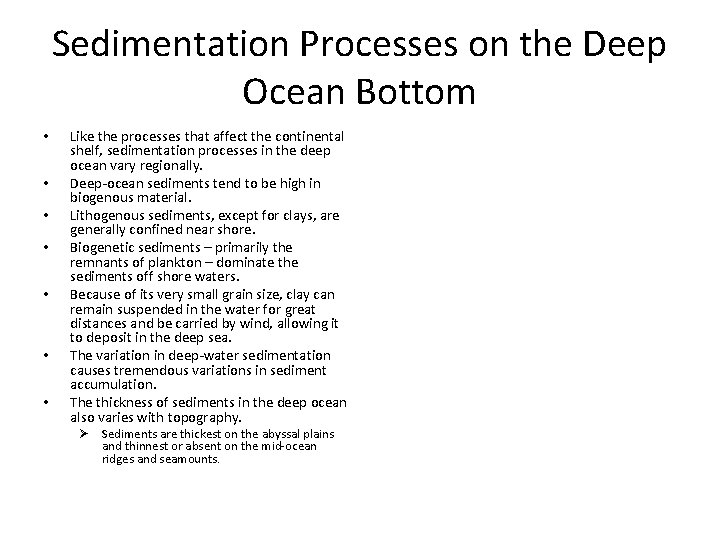 Sedimentation Processes on the Deep Ocean Bottom • • Like the processes that affect Sedimentation Processes on the Deep Ocean Bottom • • Like the processes that affect