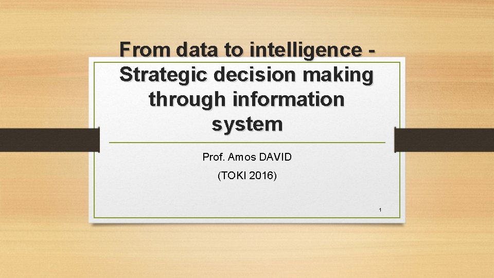 From data to intelligence Strategic decision making through