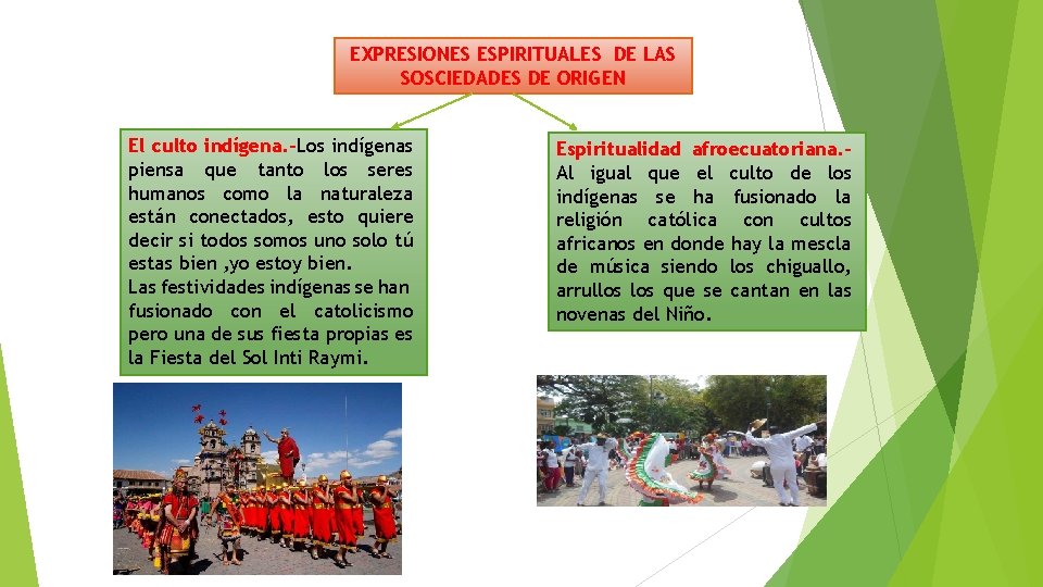 EXPRESIONES ESPIRITUALES DE LAS SOSCIEDADES DE ORIGEN El culto indígena. -Los indígenas piensa que