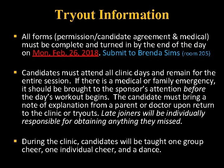 Tryout Information § All forms (permission/candidate agreement & medical) must be complete and turned