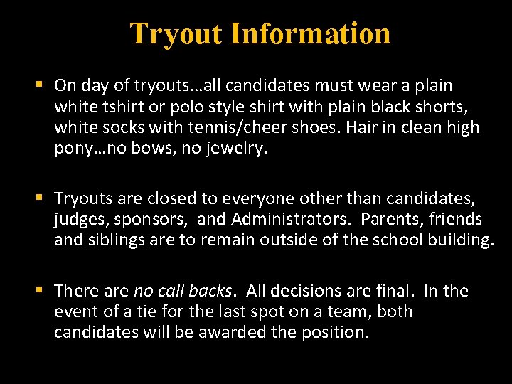 Tryout Information § On day of tryouts…all candidates must wear a plain white tshirt