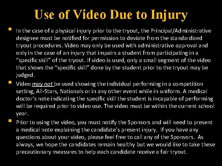 § § § Use of Video Due to Injury In the case of a