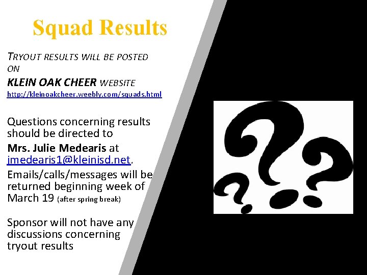 Squad Results TRYOUT RESULTS WILL BE POSTED ON KLEIN OAK CHEER WEBSITE http: //kleinoakcheer.