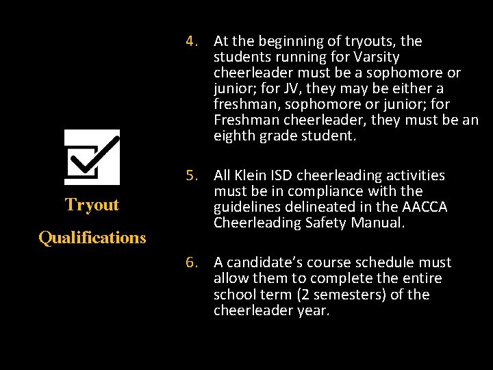 4. At the beginning of tryouts, the students running for Varsity cheerleader must be