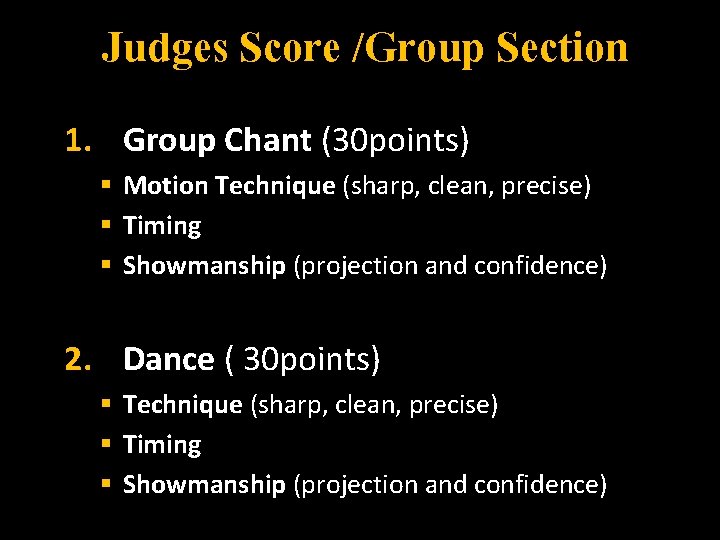 Judges Score /Group Section 1. Group Chant (30 points) § Motion Technique (sharp, clean,