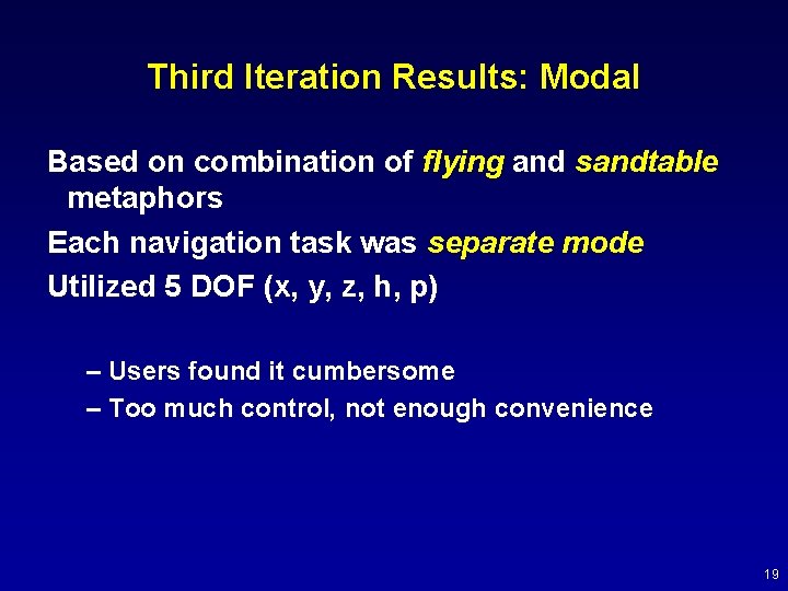 Third Iteration Results: Modal Based on combination of flying and sandtable metaphors Each navigation