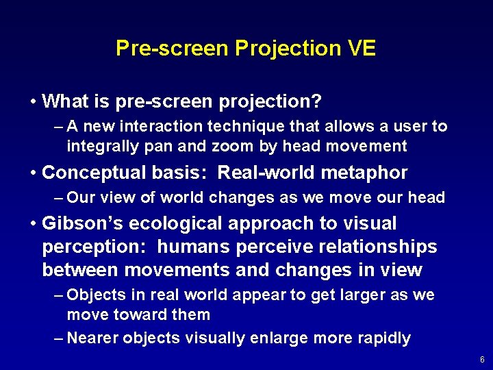 Pre-screen Projection VE • What is pre-screen projection? – A new interaction technique that