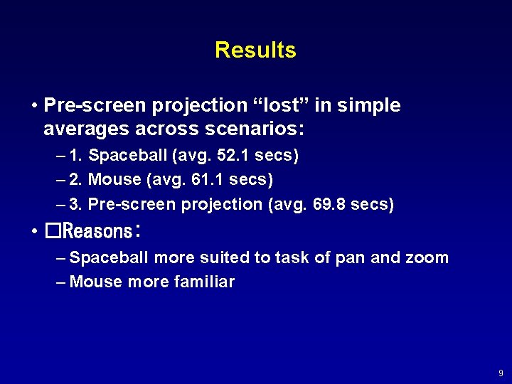 Results • Pre-screen projection “lost” in simple averages across scenarios: – 1. Spaceball (avg.