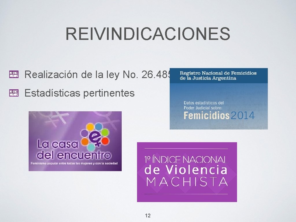 REIVINDICACIONES Realización de la ley No. 26. 485 Estadísticas pertinentes 12 