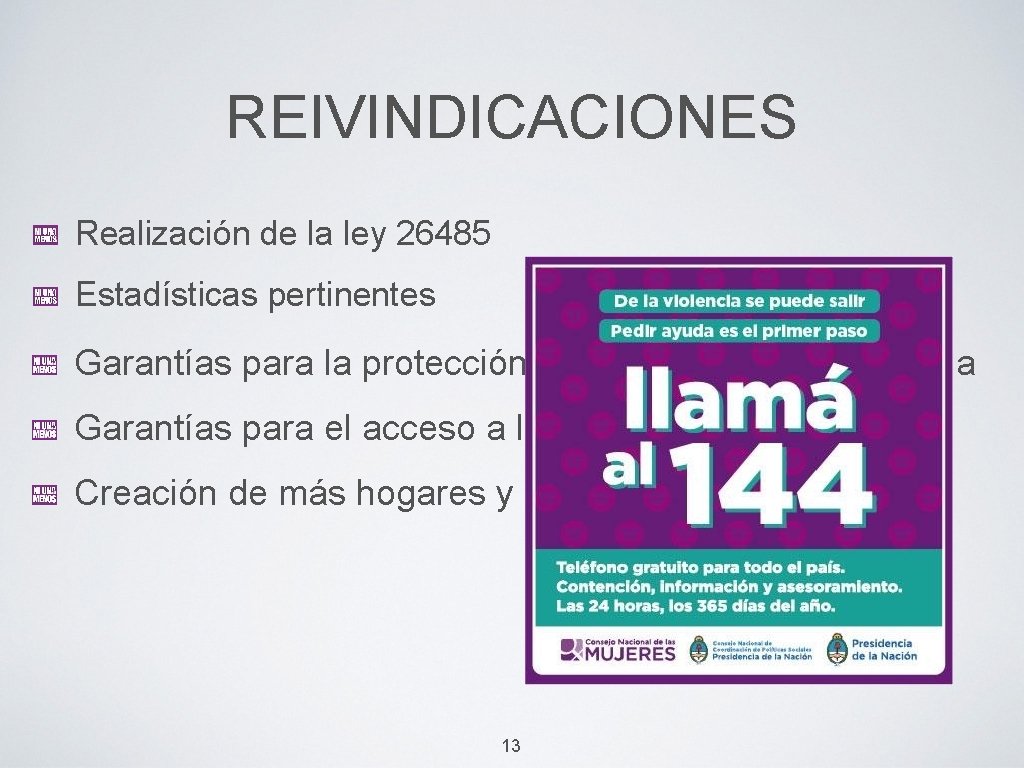 REIVINDICACIONES Realización de la ley 26485 Estadísticas pertinentes Garantías para la protección de las